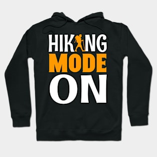 Hiking Mode On Hoodie